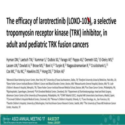 The efficacy of LOXO-101,a selective TRKI, in adult and pediatric TRK fusion cancers